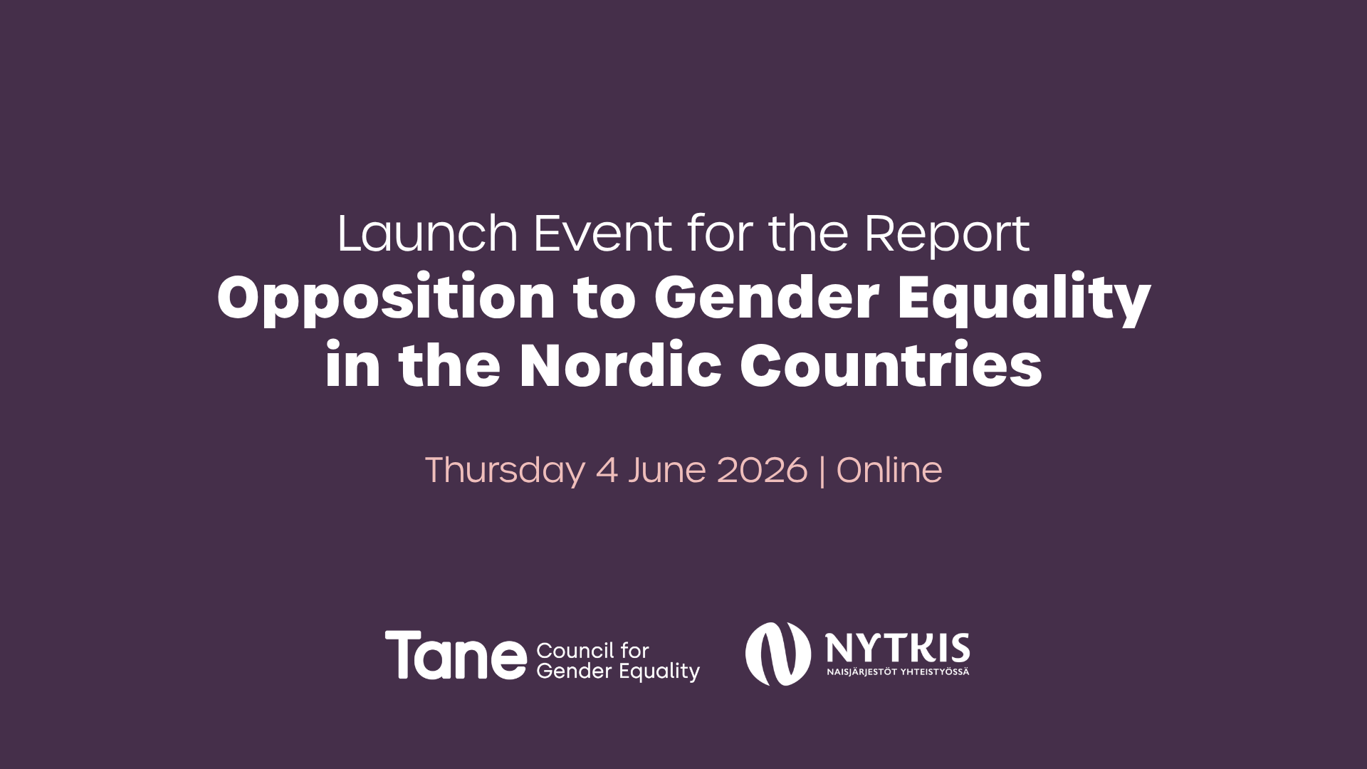 Webinar banner for the "Launch Event for the Report Opposition to Gender Equality in the Nordic Countries" showing event details online and date