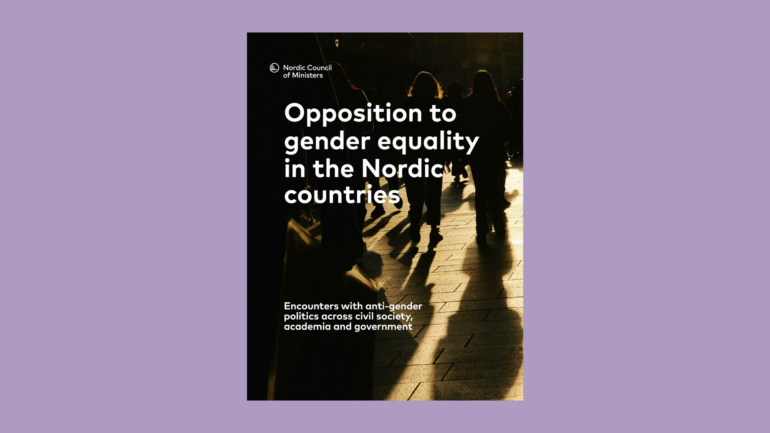 Violetilla taustalla kuva uuden selvityksen kannesta: Opposition to gender equality in the Nordic countries